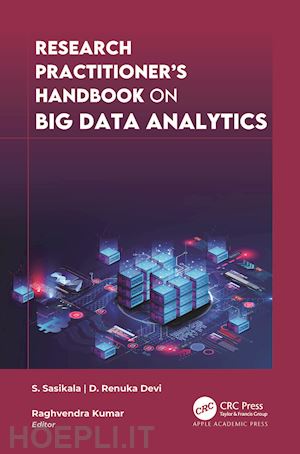 sasikala s.; devi d. renuka; kumar raghvendra (curatore) - research practitioner's handbook on big data analytics