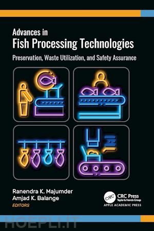 majumder ranendra k. (curatore); balange amjad k. (curatore) - advances in fish processing technologies