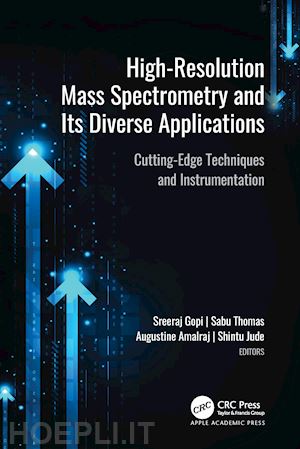 gopi sreeraj (curatore); thomas sabu (curatore); amalraj augustine (curatore); jude shintu (curatore) - high-resolution mass spectrometry and its diverse applications