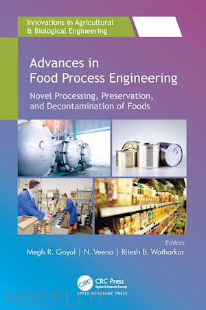 goyal megh r. (curatore); veena n. (curatore); watharkar ritesh b. (curatore) - advances in food process engineering