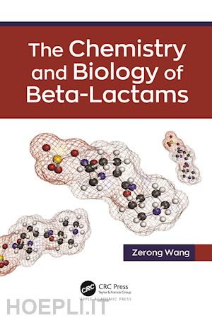 wang zerong - the chemistry and biology of beta-lactams