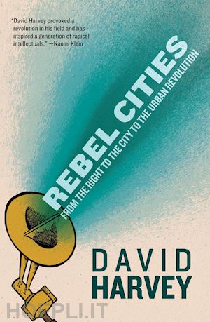 harvey david - rebel cities