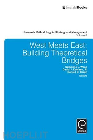 wang catherine l.; ketchen jr. david j.; bergh donald d. - west meets east – building theoretical bridges