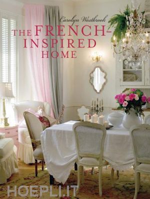 carolyn westbrook - the french inspired home