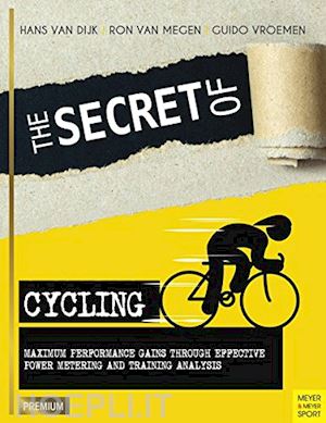 van dik hans; van megen ron; vroemen guido - the secret of cycling