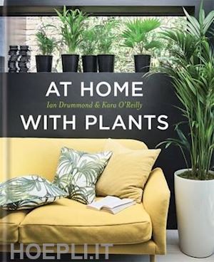 drummond ian; o'reilly kara - at home with plants