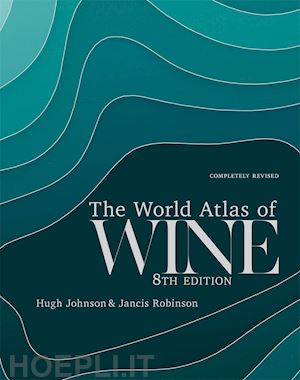 johnson hugh; robinson jancis - the world atlas of wine