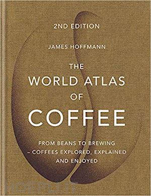 hoffmann james - the world atlas of coffee