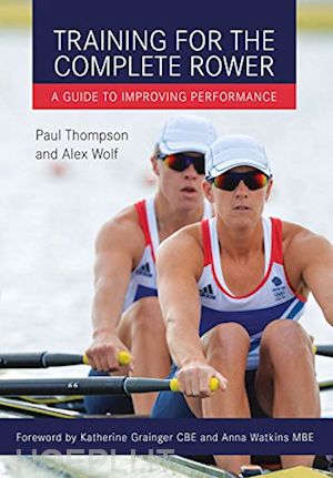 paul thompson; alex wolf - training for the complete rower