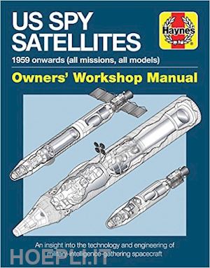 baker david - us spy satellites 1959 onwards (all missions, all models) -owners' workshop