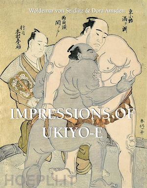 woldemar von seidlitz - impressions of ukiyo-e
