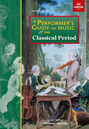 glover jane; wyn jones david; eisen cliff; druce duncan; ward david; solomon ashley; wigmore richard; cooper barry; burton anthony (curatore) - a performer's guide to music of the classical period