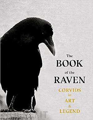 roberts caroline; hyland angus - the book of the raven . corvids in art and legend