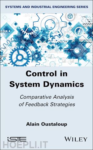 oustaloup a - control in system dynamics – comparative analysis of feedback strategies