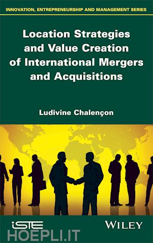 chalençon l - location strategies and value creation of international mergers and acquisitions
