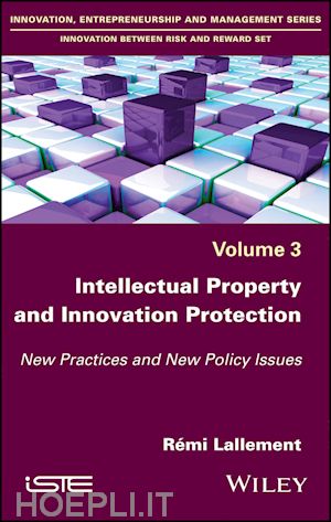 lallement r - intellectual property and innovation protection new practices and new policy issues