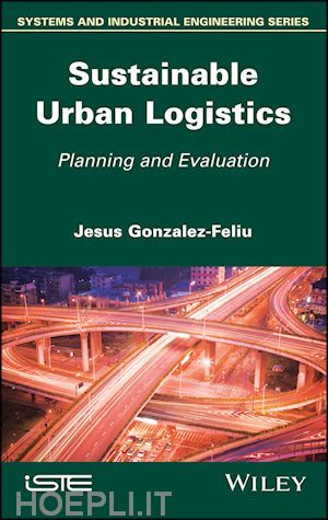 gonzalez–feliu jesus - sustainable urban logistics