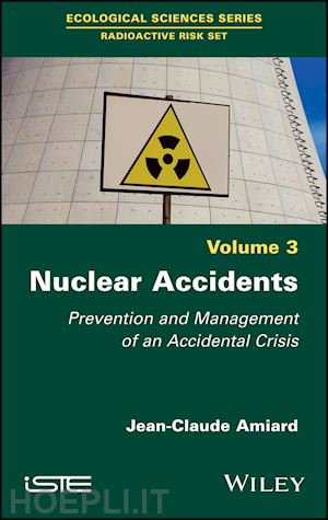 amiard jc - nuclear accidents – prevention and management of an accidental crisis