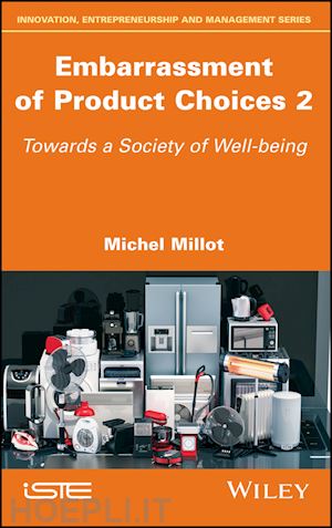 millot m - embarrassment of product choices 2 – towards a society of well–being