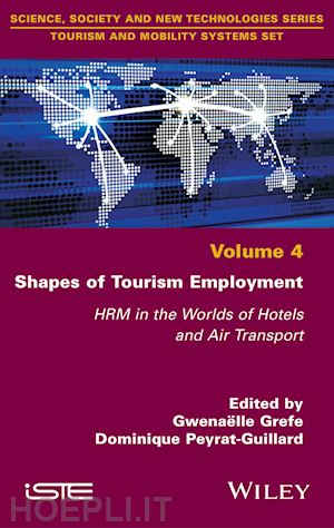 grefe g - shapes of tourism employment – hrm in the worlds of hotels and air transport
