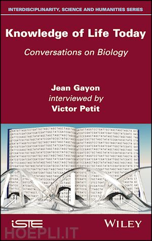 gayon j - knowledge of life today – conversations on biology – jean gayon interviewed by victor petit