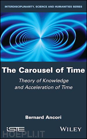 ancori b - the carousel of time – theory of knowledge and acceleration of time