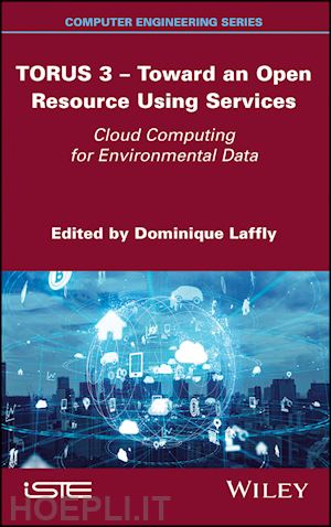 laffly d - torus 3 – toward an open resource using services –  cloud computing for environmental data