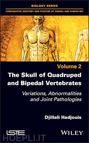hadjouis d - the skull of quadruped and bipedal vertebrates – variations, abnormalities and joint pathologies