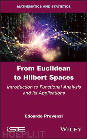 provenzi e - from euclidean to hilbert spaces – introduction to functional analysis and its applications