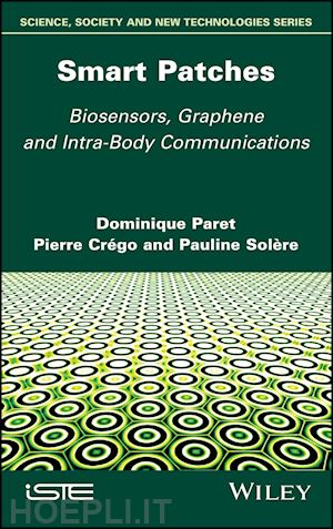 paret - smart patches – biosensors, graphene, and  intra–body communications