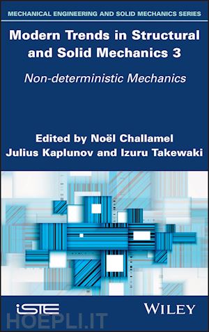 challamel n - modern trends in structural and solid mechanics 3 – non–deterministic mechanics
