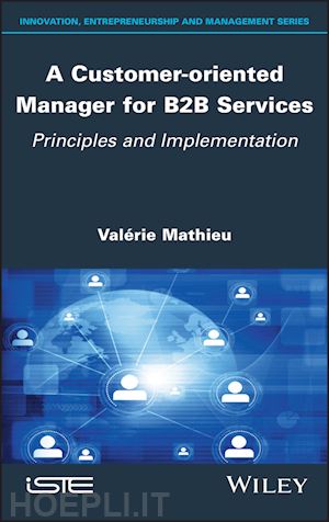 mathieu v - a customer–oriented manager for b2b services – principles and implementation