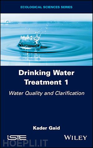 gaid - drinking water treatment volume 1 – water quality and clarification