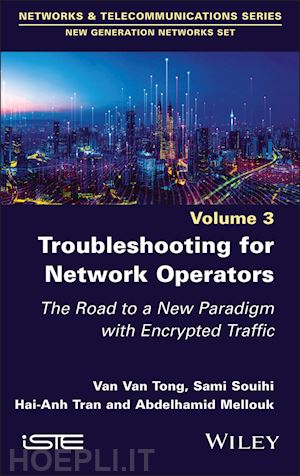 tong vv - troubleshooting for network operators – the road  to a new paradigm with encrypted traffic