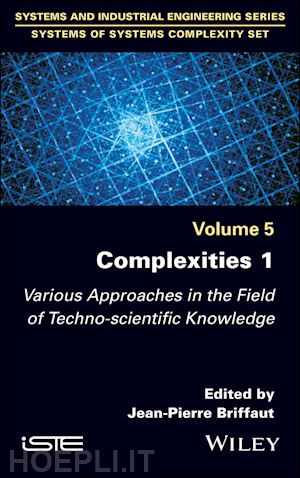 briffaut - complexities 1 – various approaches in the field  of techno–scientific knowledge