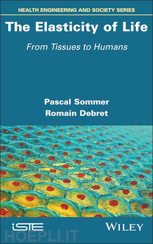 sommer p - the elasticity of life – from tissues to humans