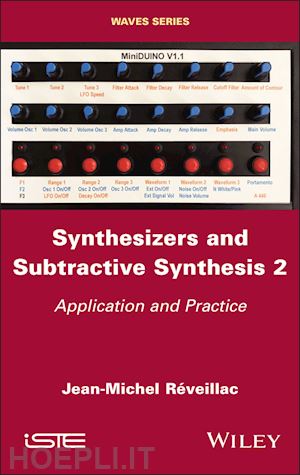 réveillac - synthesizers and subtractive synthesis volume 2 – application and practice