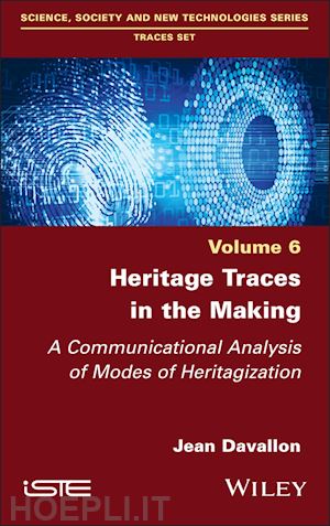 davallon - heritage traces in the making – a communicational  analysis of modes of heritagization