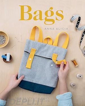 alicia anna - bags - sew 18 stylish bags for every occasion