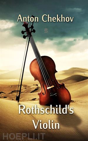 anton chekhov - rothschild's violin