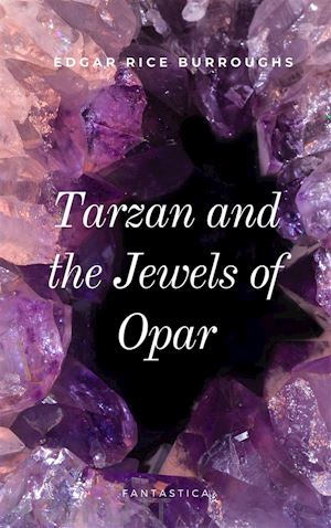 edgar rice burroughs - tarzan and the jewels of opar