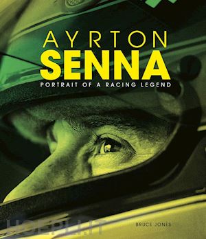 jones bruce - ayrton senna: portrait of racing legend