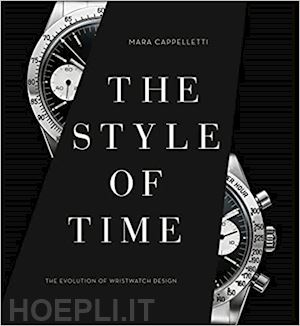 cappelletti mara - the style of time . evolution of wristwatch design, 1900 to the present