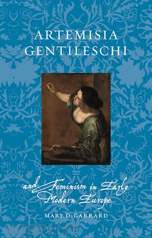 garrard mary d. - artemisia gentileschi and feminism in early modern europe