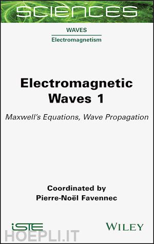 favennec pn - electromagnetic waves 1 – maxwell's equations, wave propagation