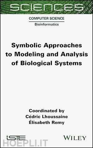 lhoussaine - symbolic approaches to modeling and analysis of biological systems