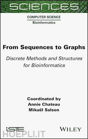 chateau a - from sequences to graphs – discrete methods and structures for bioinformatics