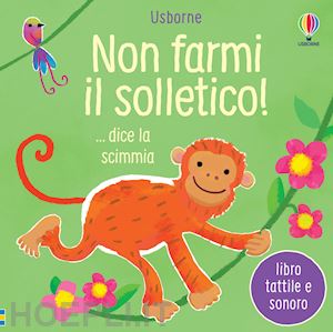 Non Farmi Il Solletico!  Dice La Scimmia. Ediz. A Colori - Sam Taplin