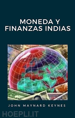 john maynard keynes - moneda y finanzas indias (traducido)
