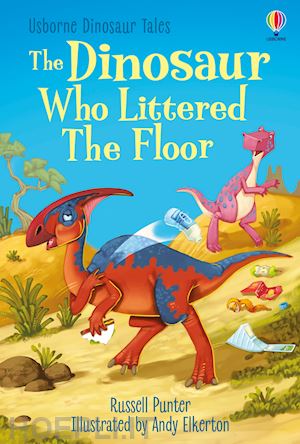 punter russell - the dinosaur who littered the floor. ediz. a colori